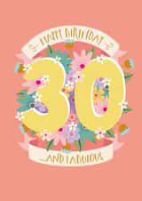 Pretty Floral 30th Birthday Card - 30 and Fabulous created by The Pattern Press