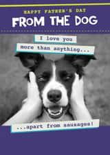 Funny Father's day card - From the Dog - Love you Apart from Sausages created by Quitting Hollywood