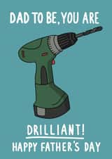 Funny Father's Day card for Dad to be - You are Drilliant! created by Pen and Puns 