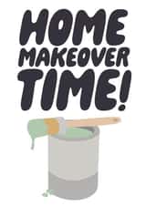 Home Makeover Time - Moving New Home House Renovation Card created by Studio Doodles