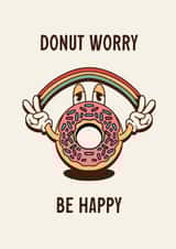 Cute Greeting Card - Donut Worry Be Happy created by Zoe Leigh Designs