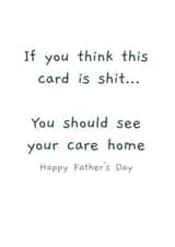 Rude Father's Day Card - Care Home - If You Think This Card Is Shit... You Should See Your Care Home created by Picardso