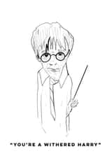 Funny Harry Potter “you’re a withered Harry” birthday/celebration card. created by andyclayotbay