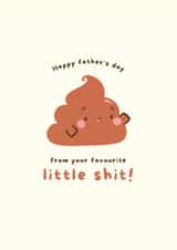 Cute Father's day Card - Poo - Funny - Kawaii -from your favourite little shit! created by Hannah Patel