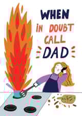 Funny Father's Day Card from the Daughter - When in doubt call Dad created by Forever Funny
