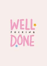 Well F*cking Done - Congratulations card for bestie! created by errosest
