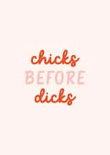 Chicks Before Dicks - Funny Breakup Card for Best Friend created by errosest