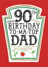 Funny Dad 90th Birthday Card - Heinz Tomato Ketchup Sauce created by  la la la     Designs