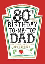 Funny Dad 80th Birthday Card - Heinz Tomato Ketchup Sauce created by  la la la     Designs