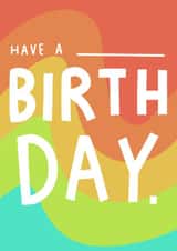 Have a BLANK Birthday - Add Your Text - Rainbow Design created by Jennifer Mae Spooner