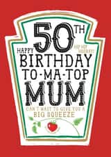 Funny Mum 50th Birthday Card - Heinz Tomato Ketchup Sauce created by  la la la     Designs