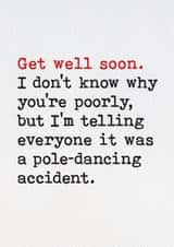 Funny Get Well Soon - Pole Dancing Accident created by Brainbox Candy