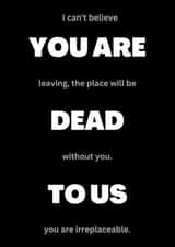 Funny Leaving Card for Colleague with a New Job - You Are Dead To Us created by Blueberry Unicorns