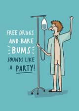 Funny Get Well Card - Free Drugs and Bare Bums created by AbiGoLucky