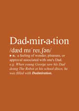 Birthday, Thankyou or Fathers Day card. Dictionary definition of Dadmiration created by Pete Gold