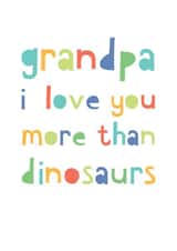 Fathers Day Card - Grandpa I love you more than dinosaurs created by Studio 9