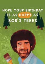 Celebrity Birthday Card - Bob Ross created by Giddy Kipper