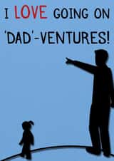 Cute card for Dad about going on adventures together.For birthday or fathers day created by Laughable Letters