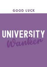 Cheeky Good Luck Card - University Wanker created by Giddy Kipper