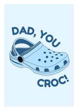 Happy Father's Day Dad - Croc Father's Day Card - Card for Dad - Croc Card - Pun created by Happy Gifting Studio