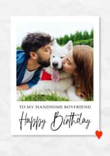 Personalised Birthday Photo Card created by @hollielonglanddesigns - boyfriend handsome Birthday Personalised Photo Card 20393
