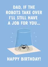 Funny Birthday Card - Dad - If Robots Take Over created by Studio Mads