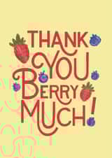 Cute Thank You card - Thank You Berry Much created by Angelicabydesign