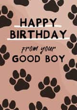 HAPPY BIRTHDAY FROM YOUR GOOD BOY created by From The Dog