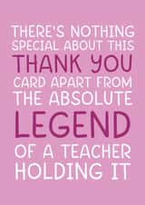 'Absolute Legend of a Teacher' Pink Funny and Cheeky Thank You Teacher Card created by Brogan Thomas