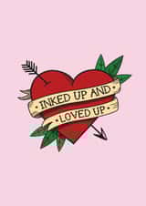 Anniversary or Valentines card for your tattooed loved one. Inked up & loved up created by Spekle Studio