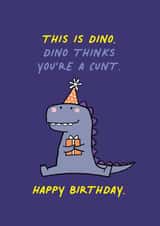 Dino Rude Birthday Card created by Wottahoot Rude Cards