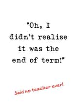 Funny Teacher Card - Say Thank You to your Teacher at the End of Term - Humorous created by Swizzoo