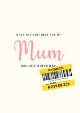 Cheeky Birthday Card - Mum - Reduced Sticker created by Artsy Gift Co