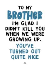 Funny Birthday Card - Brother - Turned Out Quite Nice created by Ginger Peach Design