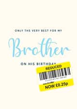 Cheeky Birthday Card - Brother - Reduced Sticker created by Artsy Gift Co