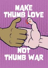 Make Thumb Love Not Thumb War created by MOJO Creative Studio
