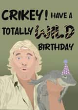 Funny Birthday Card - Steve Irwin - Wild Birthday created by Pear Shaped