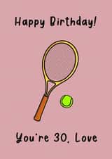Funny 30th Birthday Card - Tennis created by Of Life & Lemons Ltd.