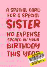 Birthday Card for Sister 'No Expense Spared' created by Absolutely Bananas Co.