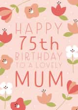 Pretty Birthday Card - 75th - Mum created by Juniper and Rose Studio