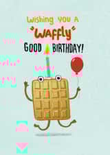 Funny Birthday Card - Waffly Good Day! created by Pencilface