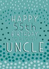 Pretty Birthday Card - 55th - Uncle created by Juniper and Rose Studio