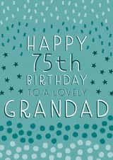 Pretty Birthday Card - 75th - Grandad created by Juniper and Rose Studio