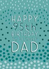 Pretty Birthday Card - 95th - Dad created by Juniper and Rose Studio