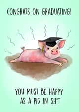 Funny Graduation Card - Congrats - Happy As Pig in Shit created by Poppy & Mabel