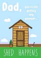 Funny Dad Birthday Card - Shed Happens - Gardener, Dad, Father, Garden Shed created by Hey Lyla Designs