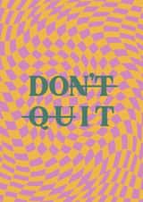 Don't Quit! You can Do it! Motivation card for loved ones whatever their goal! created by Sober the Rainbow