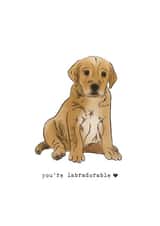 You're Labradorable Cute Card For Significant Other - Dog Labrador Puppy created by Cobbydale Creative
