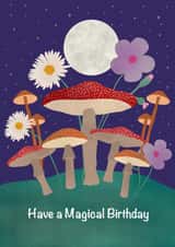 Have a Magical Birthday - Cute Magical Toadstools, Mushrooms, flowers and Moon created by Sarah Wainwright Design
