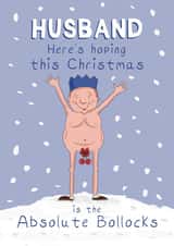 Funny Christmas Card - Husband - Absolute Bollocks created by Running with Scissors